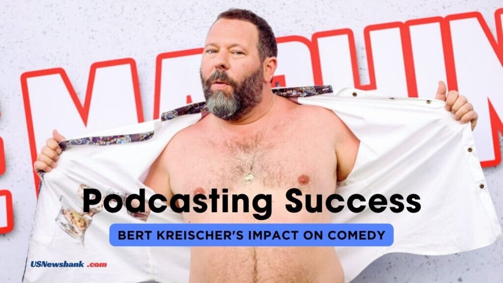 Bert Kreischer,s Net Worth 2023: From Stand-Up Comedy to Podcasting