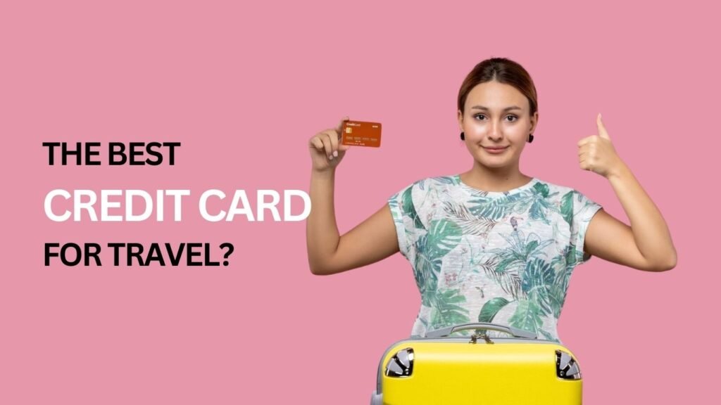 Fintechzoom Best Travel Credit Card: Rewards & Travel Insurance